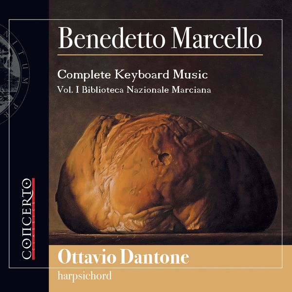 Ottavio Dantone - Benedetto Marcello - Complete Keyboard Music Vol. I (Biblioteca Nazionale Marciana) Ottavio Dantone - Benedetto Marcello - Complete Keyboard Music Vol. I (Biblioteca Nazionale Marciana)