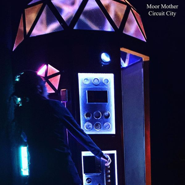 Moor Mother|Circuit City Moor Mother|Circuit City