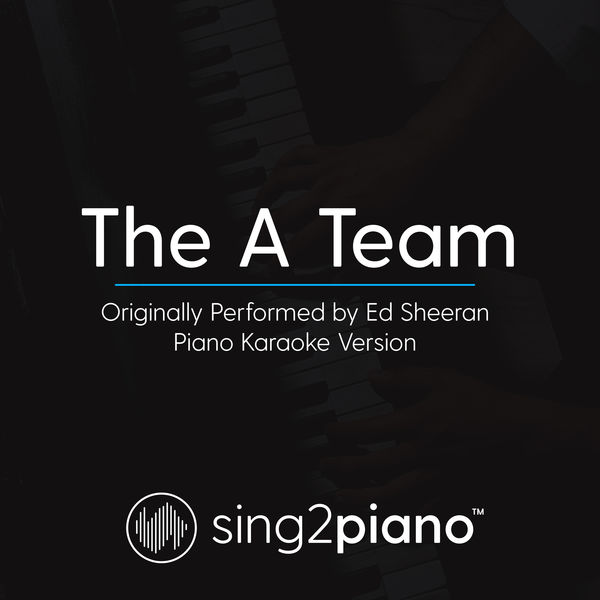 Sing2Piano|The A Team (Originally Performed By Ed Sheeran) (Piano Karaoke Version) Sing2Piano|The A Team (Originally Performed By Ed Sheeran) (Piano Karaoke Version)