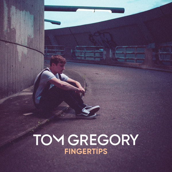 Tom Gregory - Fingertips Tom Gregory - Fingertips