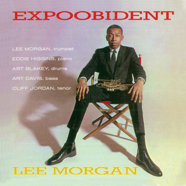 Lee Morgan - Expoobident (Remastered) Lee Morgan - Expoobident (Remastered)