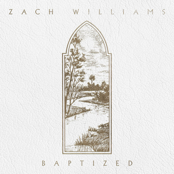 Zach Williams - Baptized - EP Zach Williams - Baptized - EP