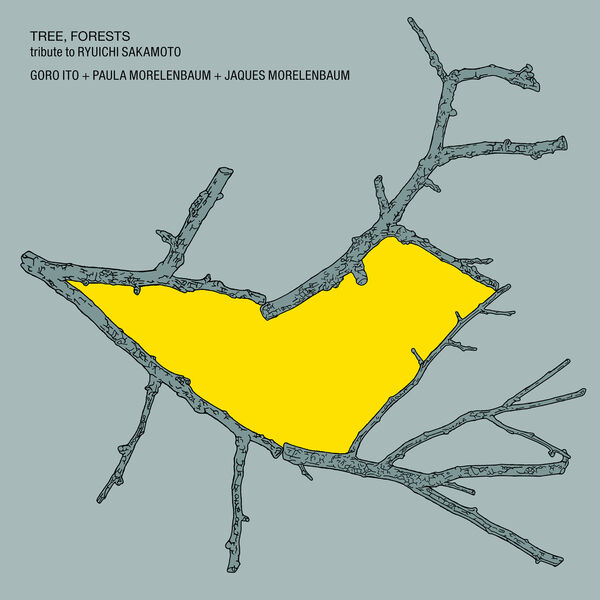 伊藤ゴロー|TREE, FORESTS tribute to RYUICHI SAKAMOTO 伊藤ゴロー|TREE, FORESTS tribute to RYUICHI SAKAMOTO