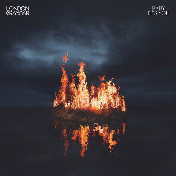 London Grammar|Baby It's You London Grammar|Baby It's You