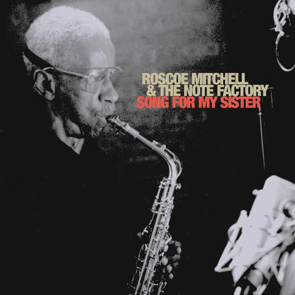 Roscoe Mitchell - Song For My Sister Roscoe Mitchell - Song For My Sister