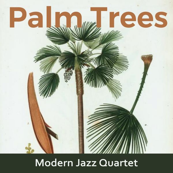 Modern Jazz Quartet - Palm Trees Modern Jazz Quartet - Palm Trees