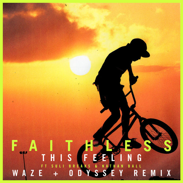 Faithless|This Feeling (feat. Suli Breaks & Nathan Ball)   ([Waze & Odyssey Remix] [Edit])