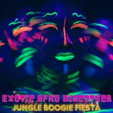 Exotic Afro Discoteca - Jungle Boogie Fiesta, Lo-fi AfroBeats - Qobuz