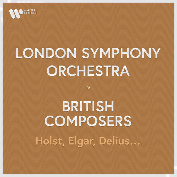 London Symphony Orchestra|London Symphony Orchestra - British Composers. Holst, Elgar, Delius...