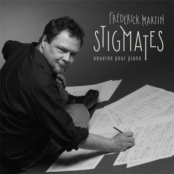 Flore Dupuy - Frédérick Martin: Stigmates (Œuvres pour piano) Flore Dupuy - Frédérick Martin: Stigmates (Œuvres pour piano)