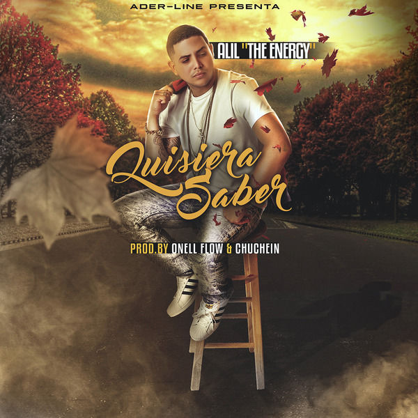 Alil The Energy|Quisiera Saber Alil The Energy|Quisiera Saber