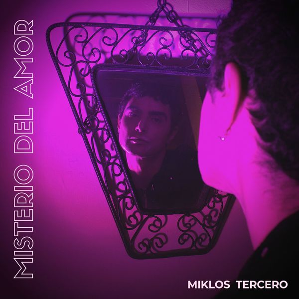Miklos Tercero - Misterio del Amor Miklos Tercero - Misterio del Amor