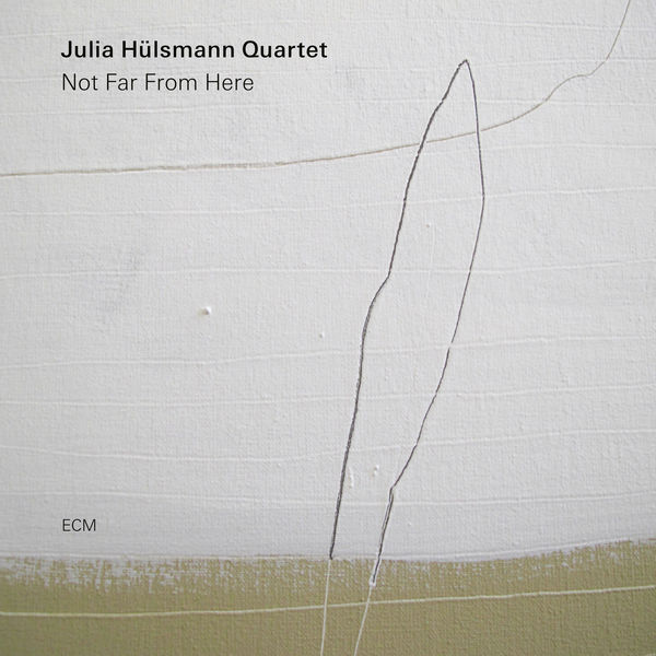 Julia Hülsmann - Not Far From Here Julia Hülsmann - Not Far From Here