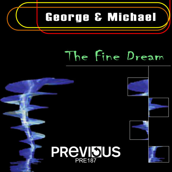 George & Michael|The Fine Dream George & Michael|The Fine Dream
