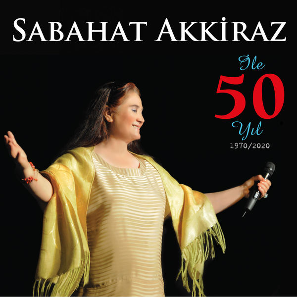 Sabahat Akkiraz|Sabahat Akkiraz ile 50 Yıl