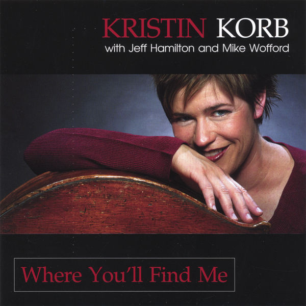 Kristin Korb - Where You'll Find Me Kristin Korb - Where You'll Find Me