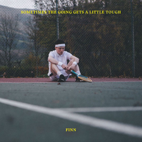 Finn - Sometimes The Going Gets A Little Tough Finn - Sometimes The Going Gets A Little Tough