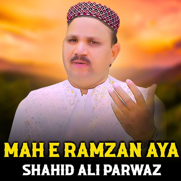 Shahid Ali Parwaz|Mah e Ramzan Aya Shahid Ali Parwaz|Mah e Ramzan Aya