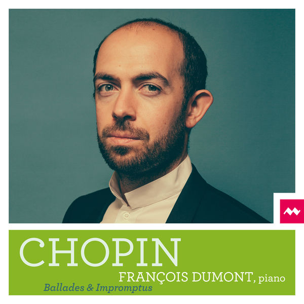 François Dumont|Chopin : Ballades et Impromptus