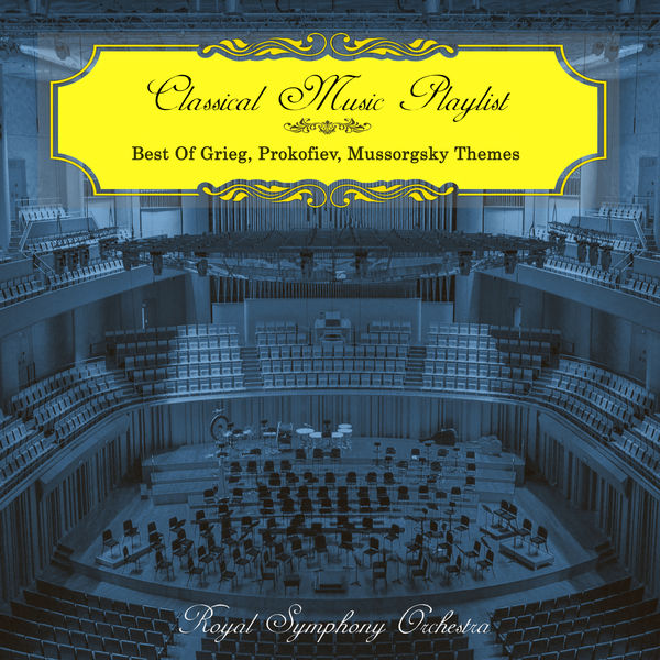 Royal Symphony Orchestra|Classical Music Playlist - Best of Grieg, Prokofiev, Mussorgsky Themes