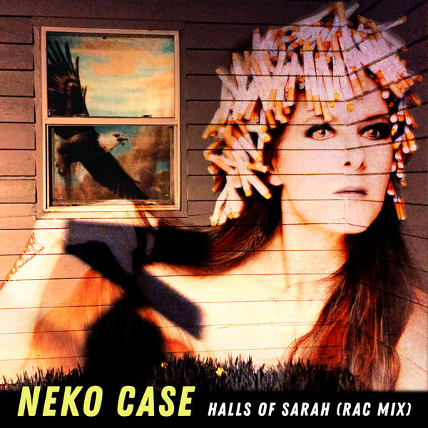 Neko Case|Halls Of Sarah (RAC Mix) Neko Case|Halls Of Sarah (RAC Mix)