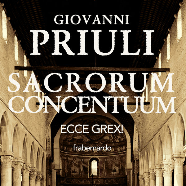 Ecce Grex!|Priuli: Sacrorum Concentuum Ecce Grex!|Priuli: Sacrorum Concentuum