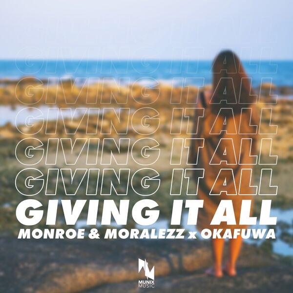 Monroe & Moralezz|Giving It All Monroe & Moralezz|Giving It All