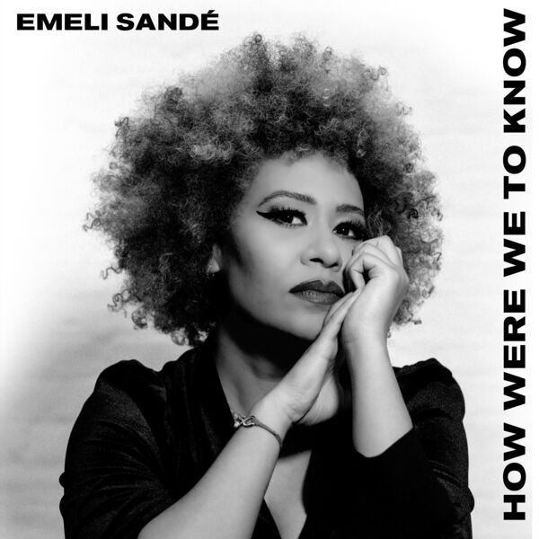 Emeli Sandé|How Were We To Know