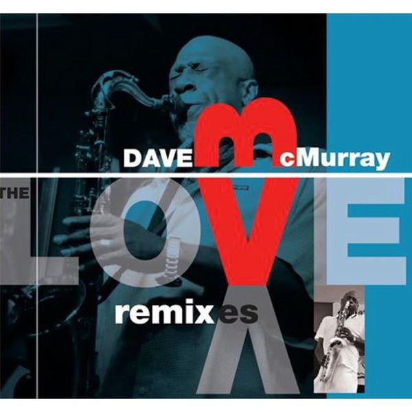 Dave McMurray|The Love Remixxes Dave McMurray|The Love Remixxes