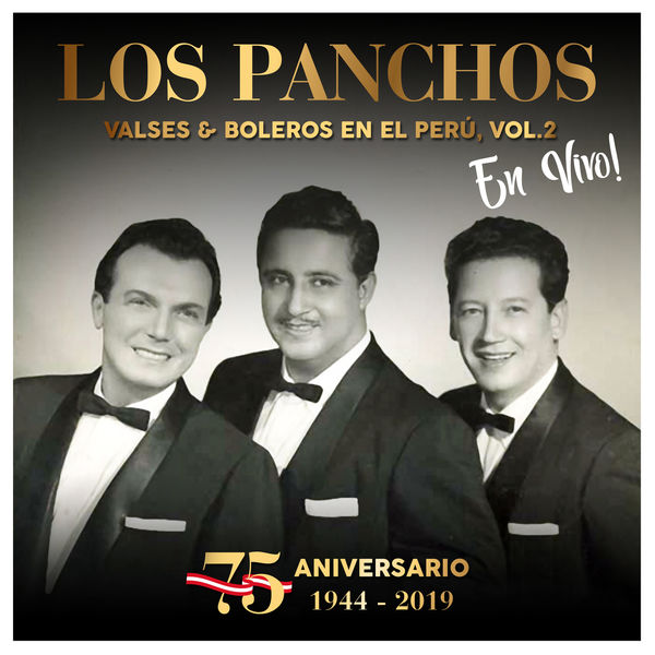 Los Panchos 75 Aniversario (1944 2019) Valses & Boleros en el Perú