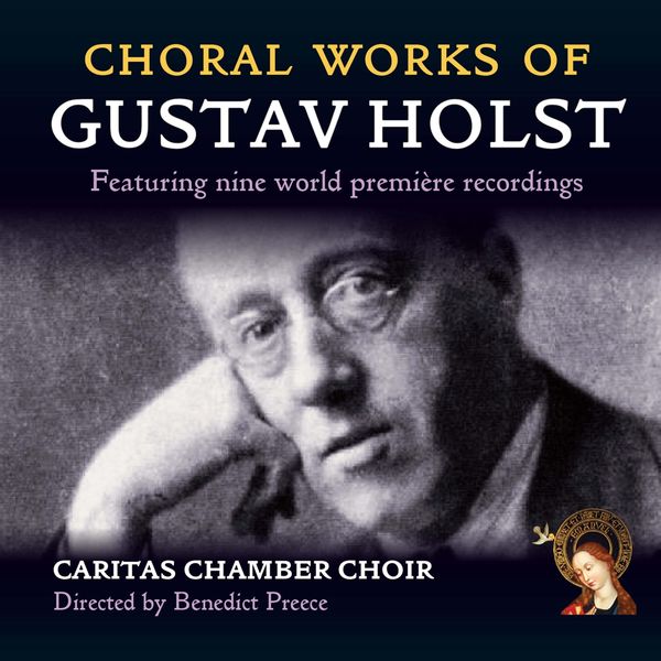 Caritas Chamber Choir|Choral Works of Gustav Holst Caritas Chamber Choir|Choral Works of Gustav Holst