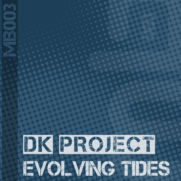 DK Project|Evolving Tides DK Project|Evolving Tides