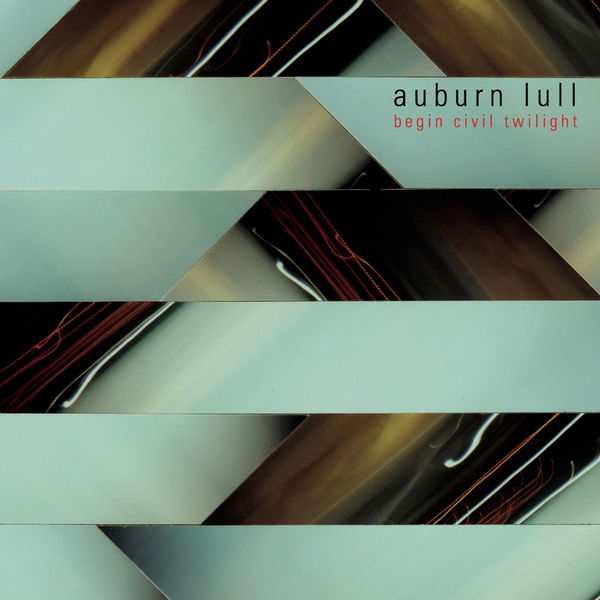 Auburn Lull|Begin Civil Twilight