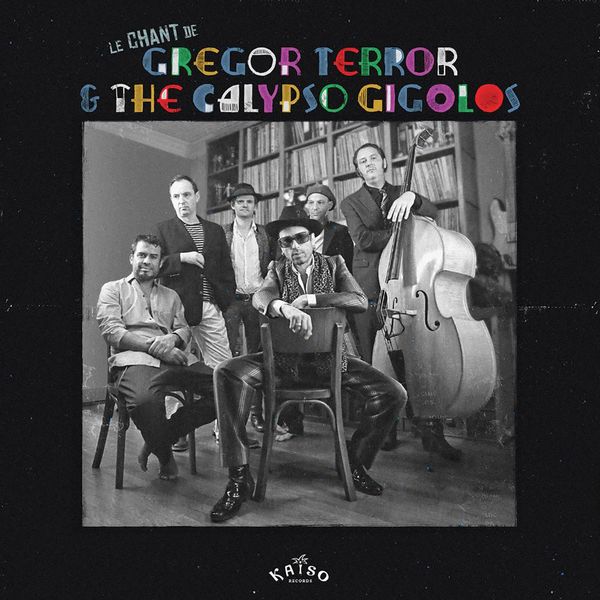 Gregor Terror & The Calypso Gigolos|Harvey Gregor Terror & The Calypso Gigolos|Harvey
