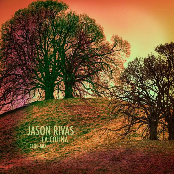 Jason Rivas - La Colina (Club Mix) Jason Rivas - La Colina (Club Mix)