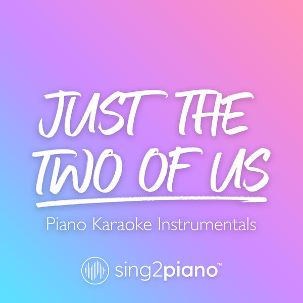 Sing2Piano|Just the Two of Us (Piano Karaoke Instrumentals)