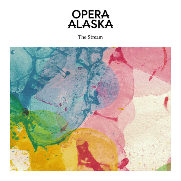 Opera Alaska - The Stream Opera Alaska - The Stream
