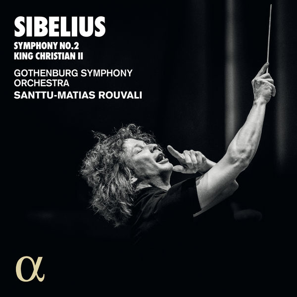 Santtu-Matias Rouvali - Sibelius : Symphony No. 2 - King Christian II Santtu-Matias Rouvali - Sibelius : Symphony No. 2 - King Christian II