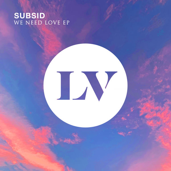 Subsid|We Need Love EP Subsid|We Need Love EP