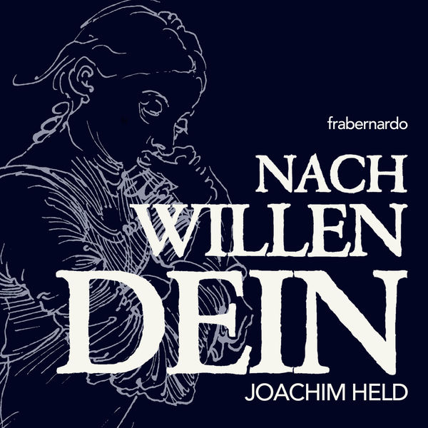Joachim Held|Nach Willen Dein Joachim Held|Nach Willen Dein