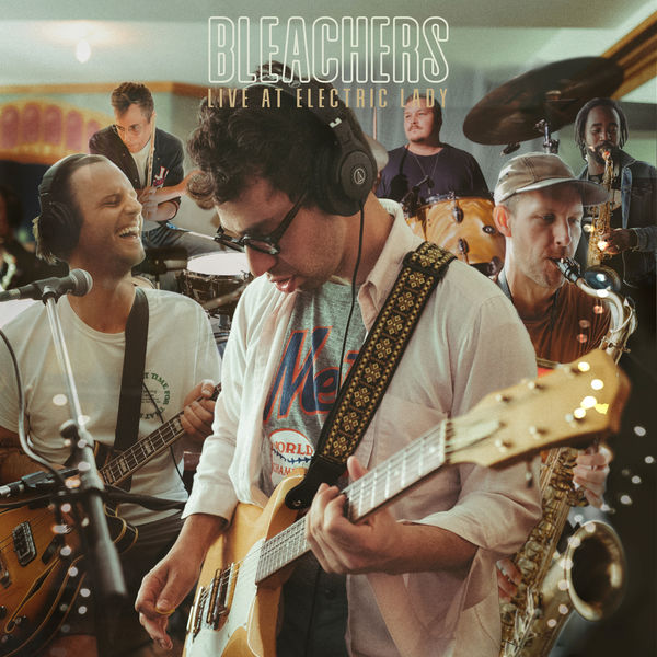 Bleachers|Live At Electric Lady (Recorded at Electric Lady Studio) Bleachers|Live At Electric Lady (Recorded at Electric Lady Studio)