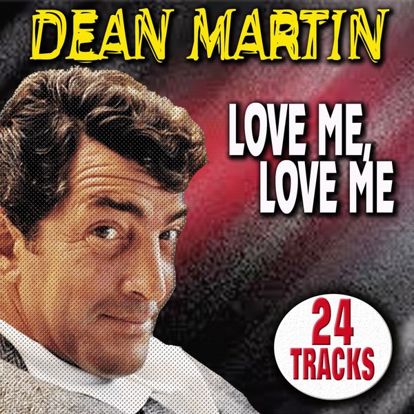 Dean Martin Collection (Love Me), Dean Martin - Qobuz