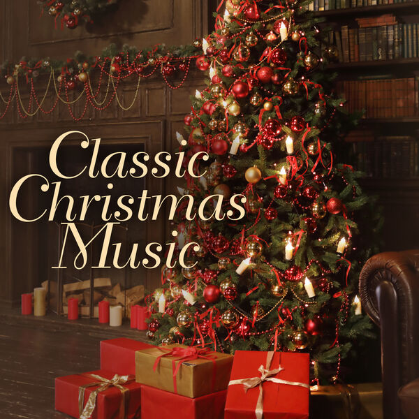 Various Artists - Classic Christmas Music Various Artists - Classic Christmas Music