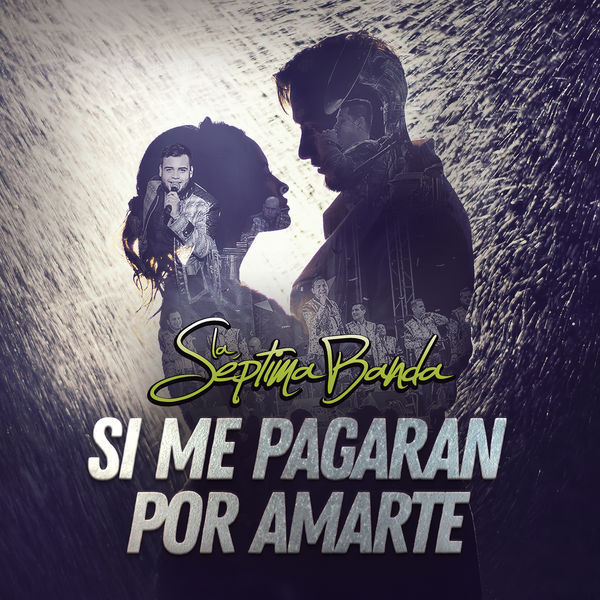 La Septima Banda - Si Me Pagaran Por Amarte La Septima Banda - Si Me Pagaran Por Amarte