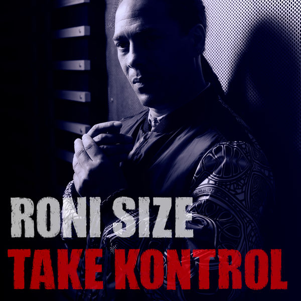 Roni Size|Take Kontrol (Deluxe)