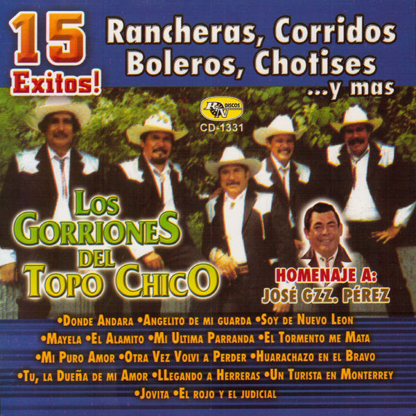 Los Gorriones Del Topo Chico - 15 Exitos Los Gorriones Del Topo Chico - 15 Exitos