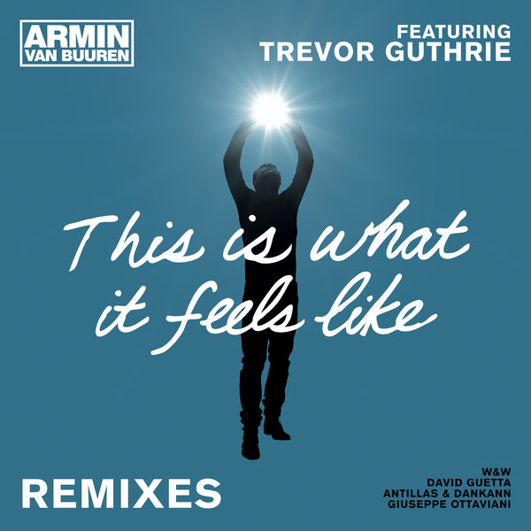 Armin van Buuren|This Is What It Feels Like (Remixes)