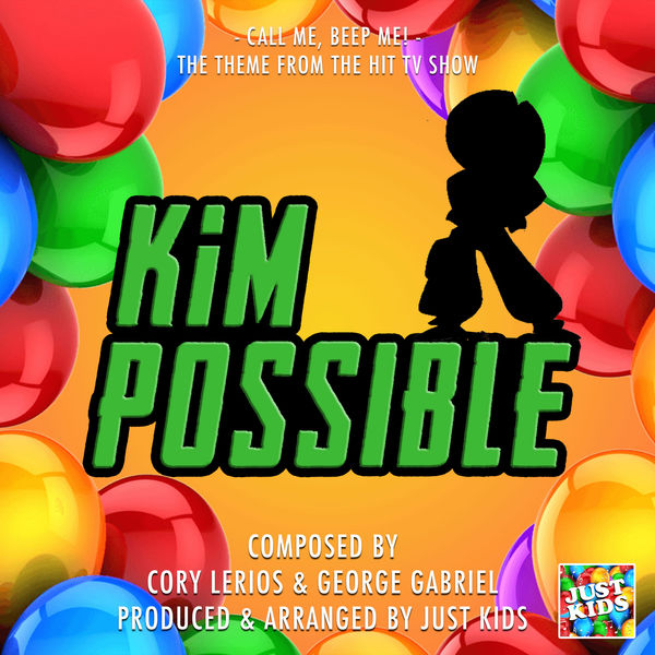 Just Kids - Call Me, Beep Me! (From "Kim Possible") Just Kids - Call Me, Beep Me! (From "Kim Possible")