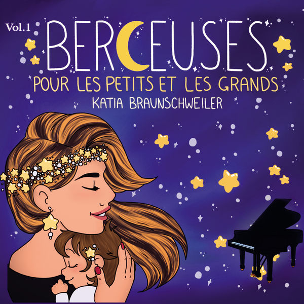 Katia Braunschweiler|Berceuses Vol. 1  (Pour les petits et les grands)