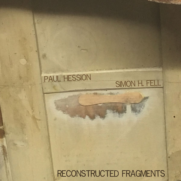 Paul Hession - Reconstructed Fragments Paul Hession - Reconstructed Fragments